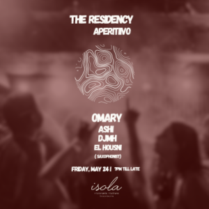 The Residency X L'Aperitivo at Isola Bouznika, May 24th.